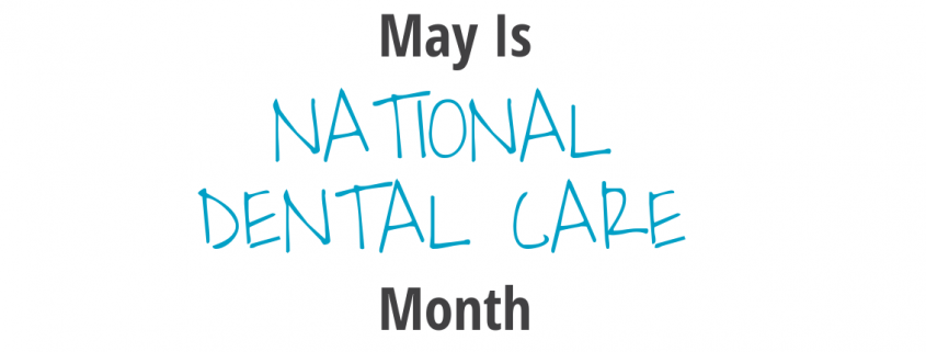 May Is National Dental Care Month New Smiles Frisco