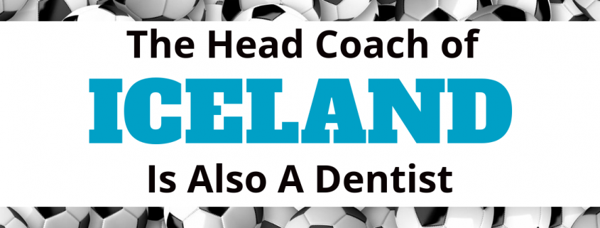 Iceland's Soccer Coach Is Also A Dentist