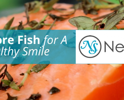 Eat Fish for A Healthy Smile New Smiles Frisco